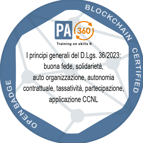 I principi generali del D.Lgs. 36/2023: buona fede, solidarietà, auto organizzazione, autonomia contrattuale, tassatività, partecipazione, applicazione CCNL